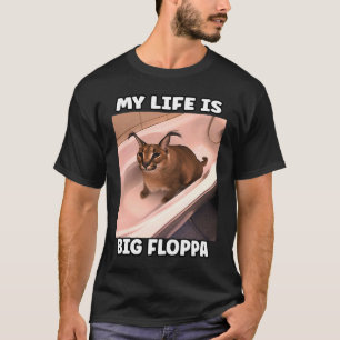 T-shirt Mon LiFe est un gros floppa mème caracal