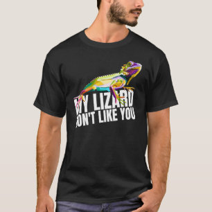 T-shirt Mon Lizard n'aime pas que vous Geckos Reptile Drag
