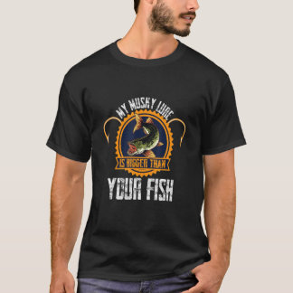 T-shirt Mon Lure De Musky Est Plus Gros Que Votre Poisson