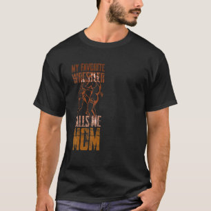 T-shirt Mon Lutteur Favori M'Appelle Maman Fan De Lutte