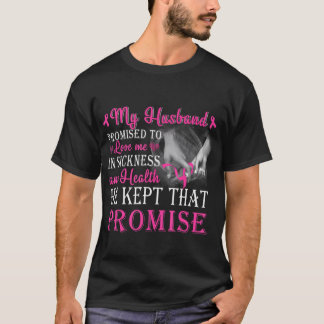 T-shirt Mon Mari A Promis De M'Aimer Cancer Du Sein