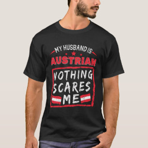 T-shirt Mon Mari Est Autrichien Rien Ne Me Fait Peur Autri