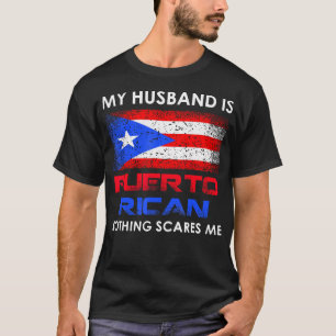 T-shirt Mon Mari Est Portoricain Rien Ne Me Fait Peur Husb