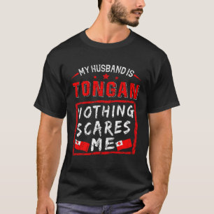T-shirt Mon Mari Est Tongan Rien Ne Me Fait Peur Les Racin