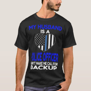 T-shirt Mon Mari Est Un Policier Ne Me Fais Pas Appeler Po