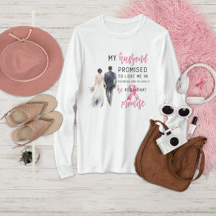 T-shirt Mon mari m'a promis de m'aimer Cancer du sein rose