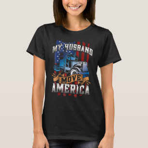 T-shirt Mon mari Move America Semi Truck Driver Trucker'