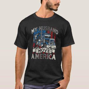 T-shirt Mon mari Move America Semi Truck Driver Trucucker