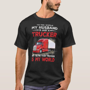 T-shirt Mon Mari N'Est Qu'Un Camionneur - Pour Moi Ce Cami