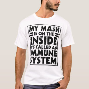 T-shirt Mon masque est à l'intérieur, il s'appelle un syst