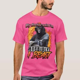 T-shirt Mon Médecin A Dit Que Je Suis Morbiellement Une Bê