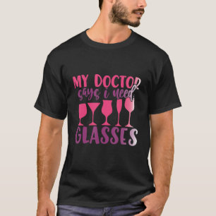 T-shirt mon médecin dit que j'ai besoin de lunettes