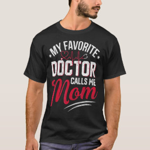 T-shirt Mon Médecin Favori M'Appelle Maman Fier Médecin Ma