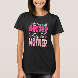 T-shirt Mon Médecin Favori M'Appelle Mère Mère Médicale Mè