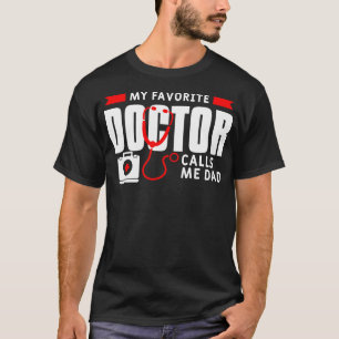 T-shirt Mon Médecin Favori M'Appelle Papa Funny Médicale D