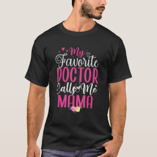 T-shirt Mon médecin préféré m'appelle Maman mignonne