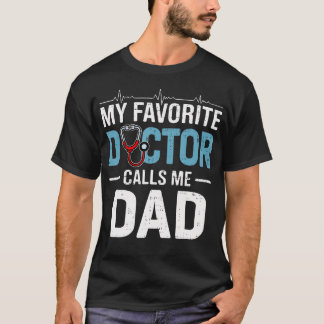 T-shirt Mon médecin préféré m'appelle papa Fête des pères