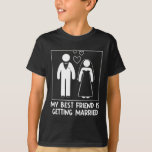 T-shirt Mon Meilleur Ami Est De Se Marier Mariée Femme Mar<br><div class="desc">Mon Meilleur Ami Est D'Être Marié Mariage</div>