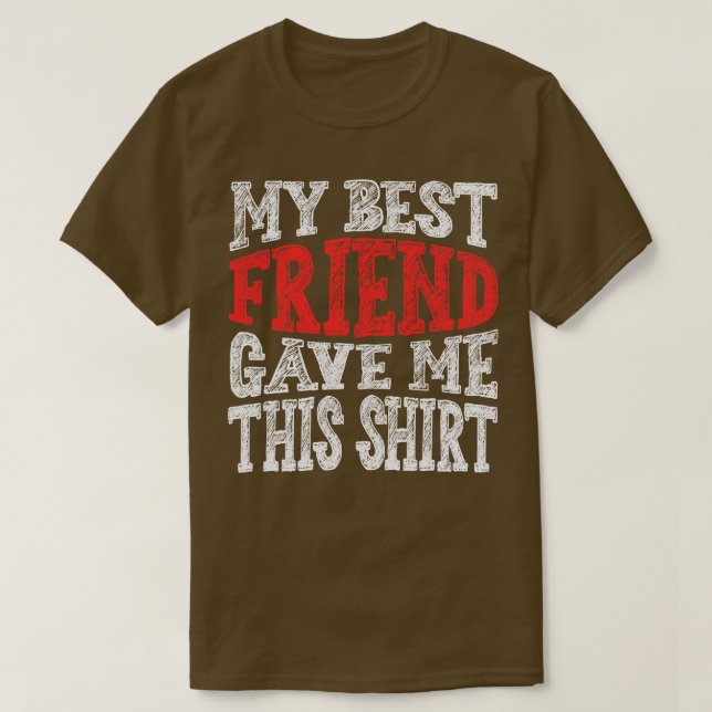 T-shirt Mon Meilleur Ami M'A Donné Ça (Design devant)