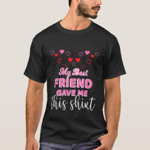 T-shirt Mon Meilleur Ami M'A Donné Ceci Pour La Journée De