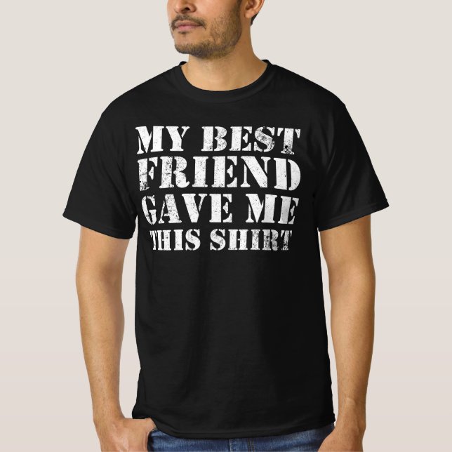 T-shirt Mon Meilleur Ami M'A Donné Cette Amitié BFF (Devant)