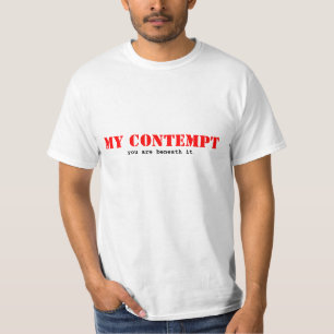 T-shirt MON MÉPRIS, vous êtes sous lui