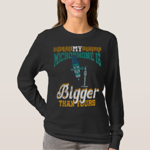 T-shirt Mon Microphone Est Plus Gros Que Le Podcast De Vot
