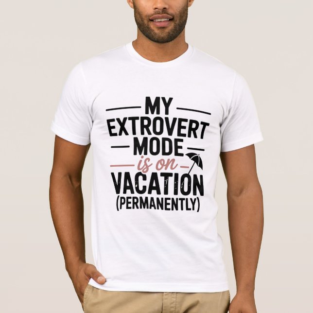 T-shirt 'Mon mode extraverti est en vacances' (Devant)