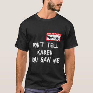 T-shirt Mon Nom Est Gestionnaire Je Suis Avec Karen Couple