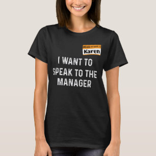 T-shirt Mon nom est Karen Je veux parler au gestionnaire