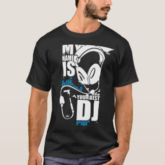 T-shirt Mon nom est le votre meilleur DJ