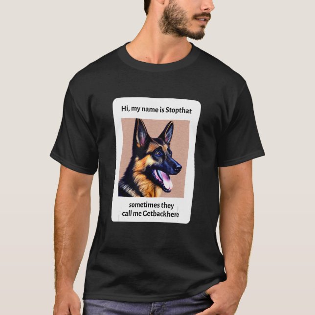 T-shirt Mon nom est Stopthat Drôle d'hyper Berger allemand (Devant)