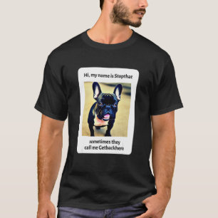 T-shirt Mon Nom Est Stopthat Funny Hyper French Bulldog Ch