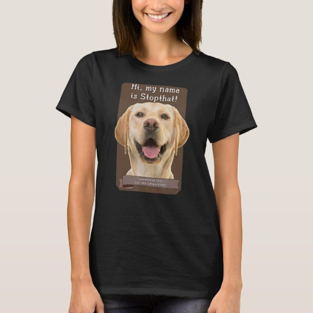 T-shirt Mon Nom Est Stopthat Funny Hyper Yellow Lab Labrad (Devant)