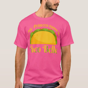 T-shirt Mon Nom Princesse Est Taco Belle Funny Taco Lover