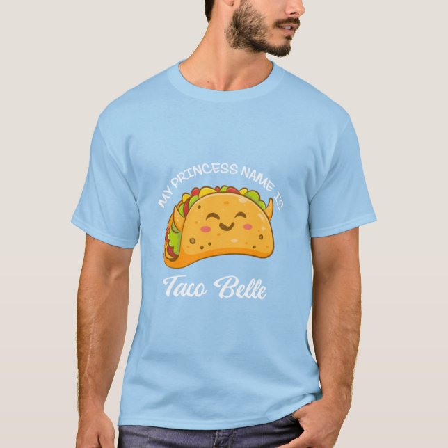 T-shirt Mon Nom Princesse Taco Belle Tacos Funny Cute22 (Devant)