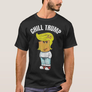 T-shirt Mon Nouveau Caractère Est Un Mème De Trump Chill D