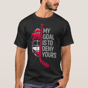 T-shirt Mon objectif est de nier votre hockey drôle - Hock