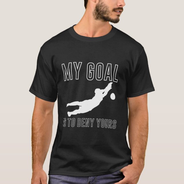 T-shirt Mon Objectif Est De Refuser Le Vôtre Gardien De Bu (Devant)