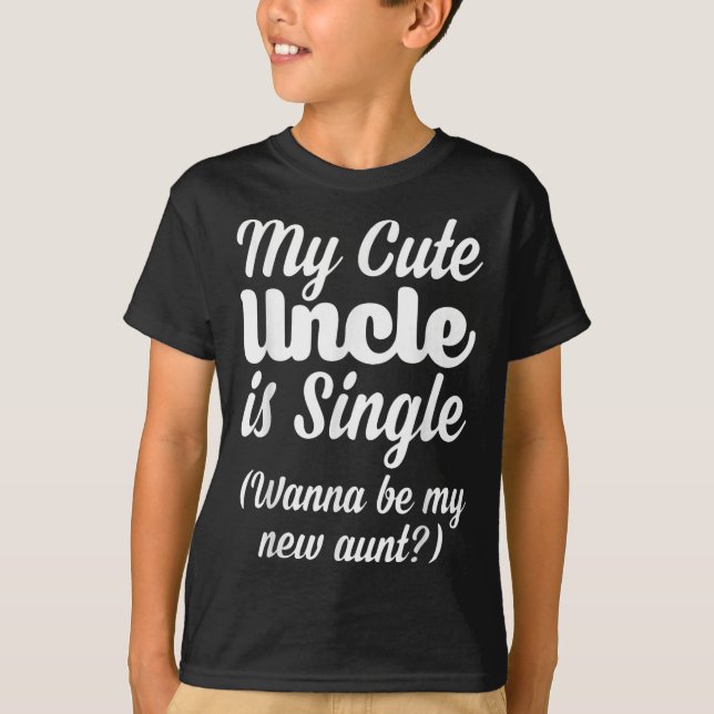 T-shirt Mon oncle mignon est célibataire sera ma nouvelle  (Devant)