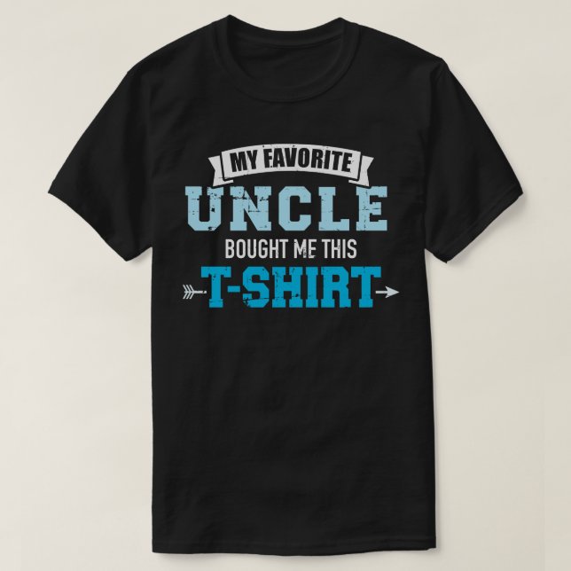 T-shirt Mon oncle préféré m'a acheté ce cadeau (Design devant)