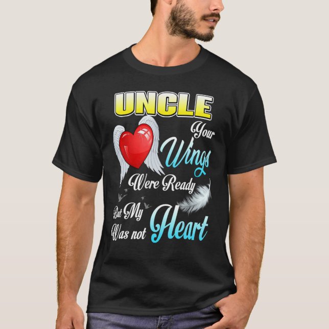 T-shirt Mon Oncle Tes Ailes Étaient Prêtes Mais Mon Coeur  (Devant)