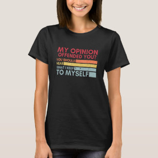 T-shirt Mon Opinion Vous A Offert Drôle Humour Sarcastique