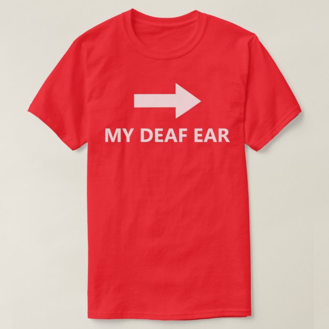 T-shirt Mon oreille sourde gauche 2 (Design devant)