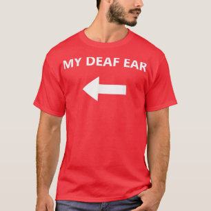 T-shirt Mon ouïe sourde mal-entendante flèche droite