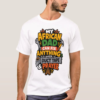 T-shirt Mon papa africain peut réparer n'importe quoi Drôl