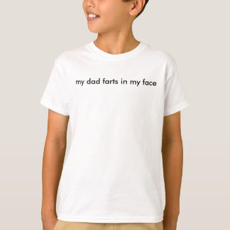 T-shirt mon papa pète dans mon visage