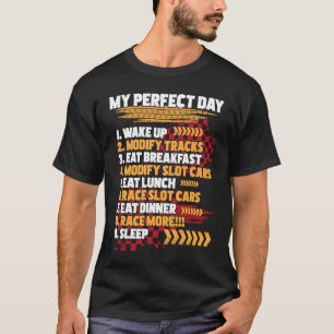 T-shirt Mon Parfait Jour Fente Voiture Course Drag Racer C