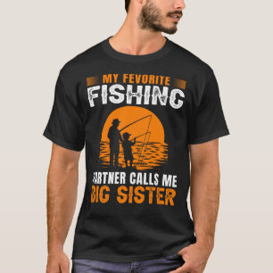 T-shirt Mon Partenaire De Pêche Préféré M'Appelle BIG SIST