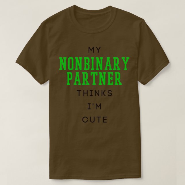 T-shirt mon partenaire non-binaire pense que im mignon (Design devant)
